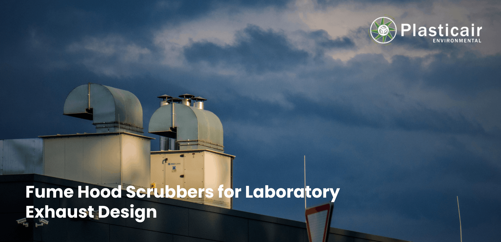 Fume Hood Scrubbers for Laboratory Exhaust Design | Plasticair Environmental